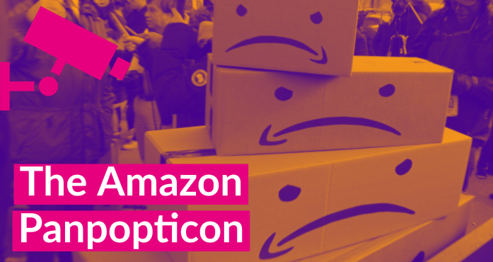 The Amazon Panopticon is Bad for Workers and for Democracy