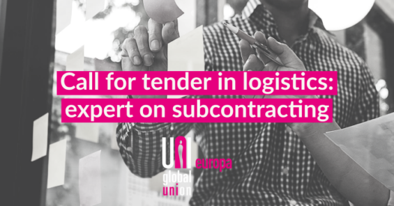 Call for tender: UNI Europa Post & Logistics looks for external expertise for EU-funded project on “fostering workers’ representation in logistics – the case of subcontracting”