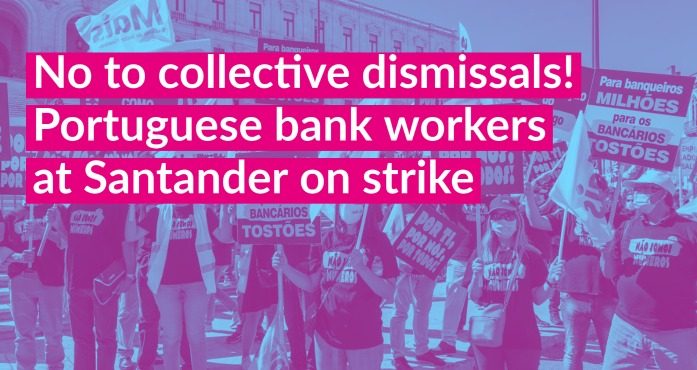 No to collective dismissals! Portuguese bank workers at Santander on strike