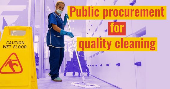 Arbetsgivare och arbetstagare inom städbranschen: bra offentlig upphandling är avgörande för kvalitetstjänster