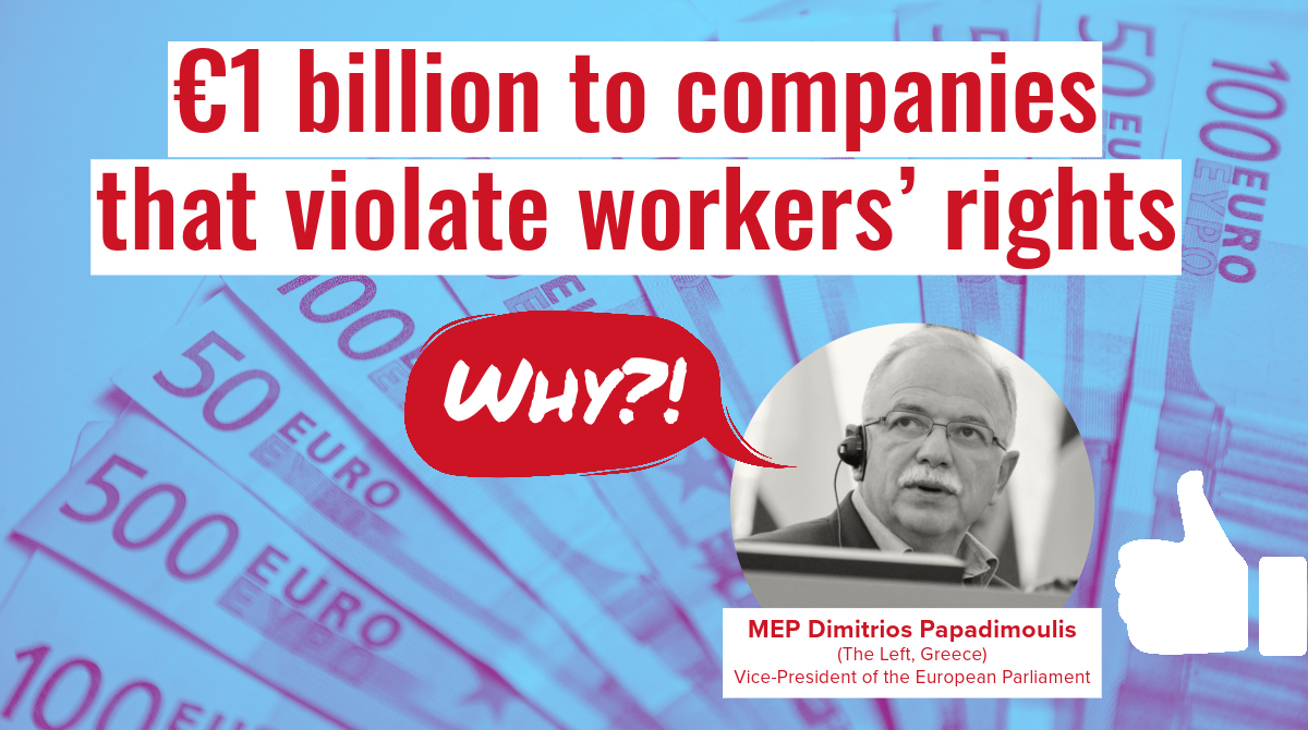 EU gives green light for €1 billion to companies that undermine workers’ rights