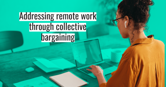 Remote work needs to be part of collective bargaining